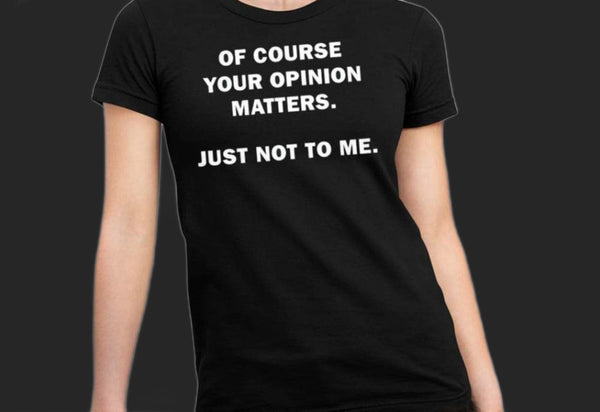 Opinion T-Shirt